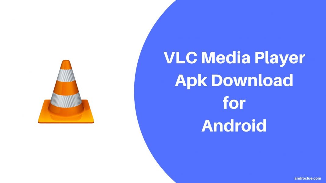VLC for Android Download Latest v3.1.7  VLC Apk Download (2019)