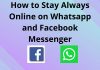 Stay Always Online on Whatsapp and Facebook Messenger