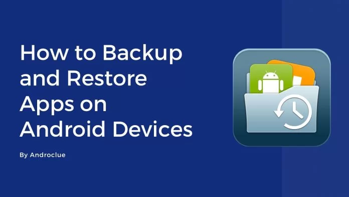 Backup and Restore Apps on Android