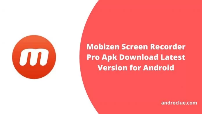 Mobizen Screen Recorder Pro Apk