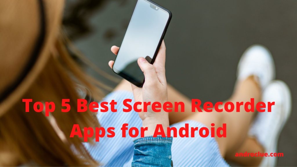 Best Screen Recorder Apps for Android