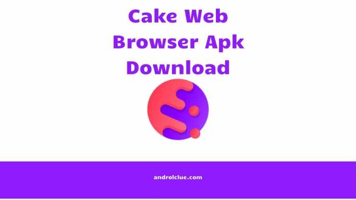 Cake Web Browser Apk